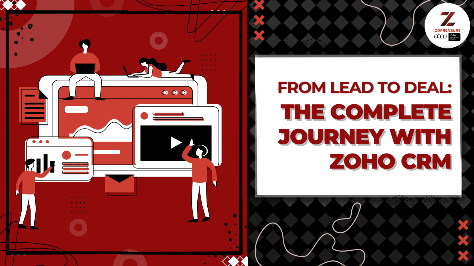 From Lead to Deal: The Complete Journey with Zoho CRM